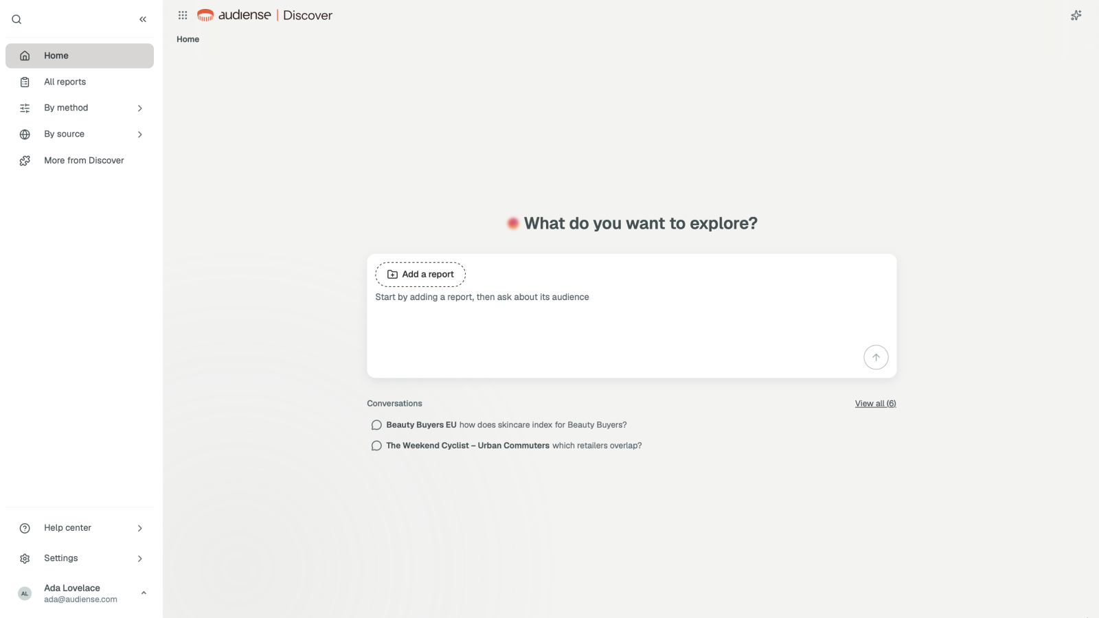 The start of the app. Ask what to explore, then add a report.